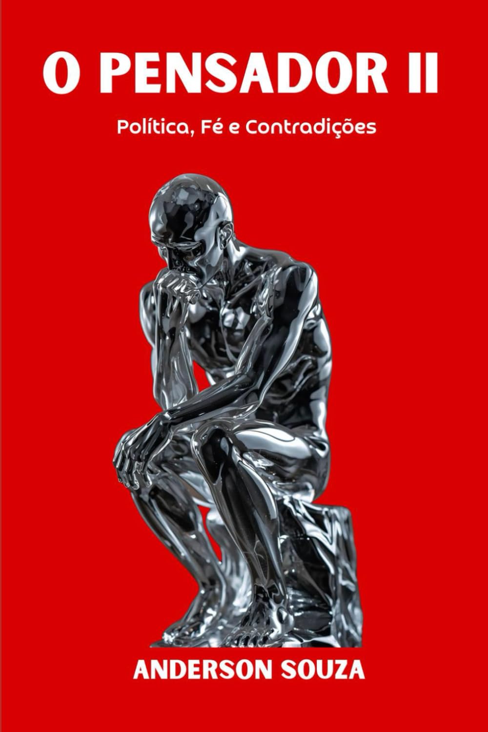 O PENSADOR ll: Política, Fé e Contradições