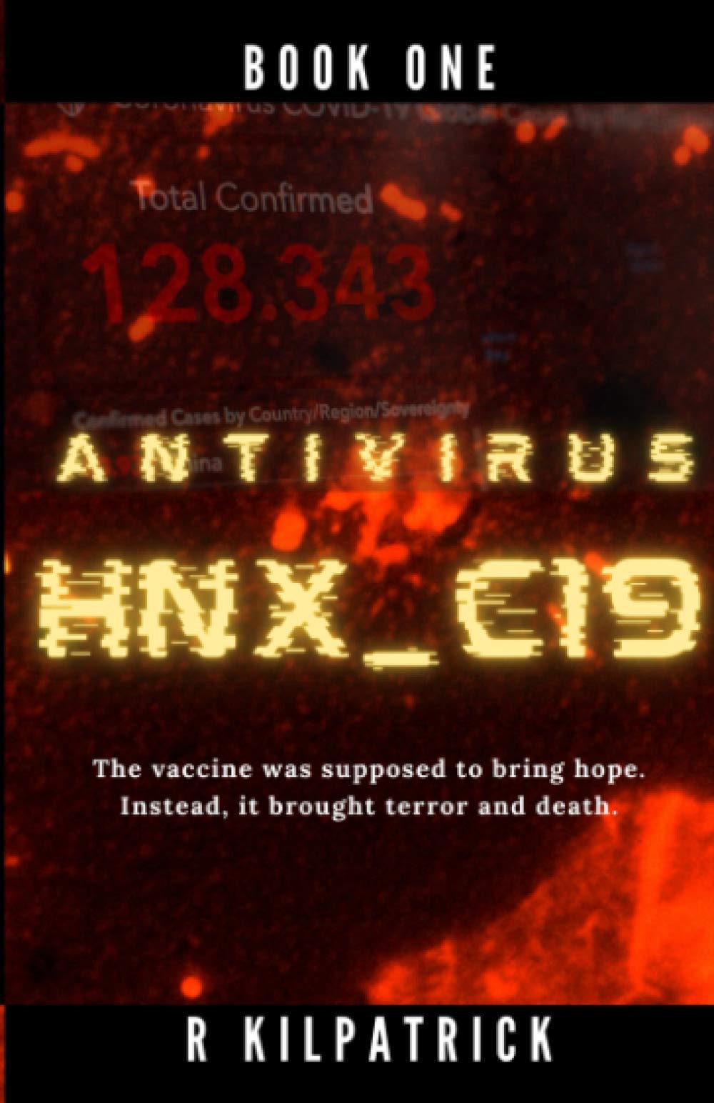 Antivirus HNX_C19: The vaccine was supposed to bring hope. Instead, it brought terror and death.