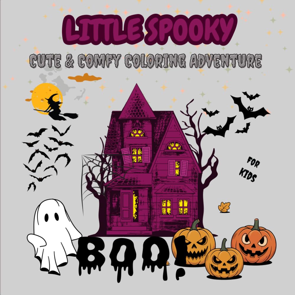 Little Spooky Cute & Comfy Coloring Adventure: Bold and Easy Halloween Coloring Book with Adorable Spooky Characters, Cozy Autumn Moments, Cute Ghosts, Pumpkins and Relaxing Hygge Designs