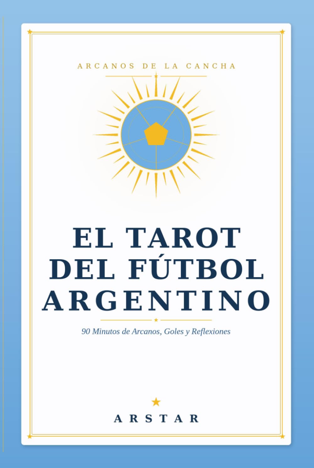 El Tarot del Fútbol Argentino: 90 Minutos de Arcanos y Goles.