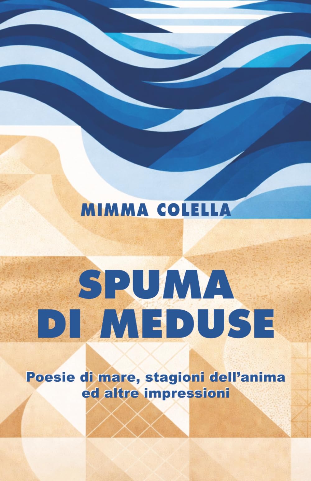 SPUMA DI MEDUSE: Poesie di mare, stagioni dell'anima ed altre impressioni