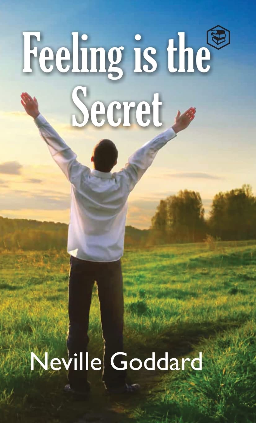 Feeling is the Secret もう君はそこにいる! Amazon.co.jp: Feeling is the Secret もう君はそこにいる! 思いどおり