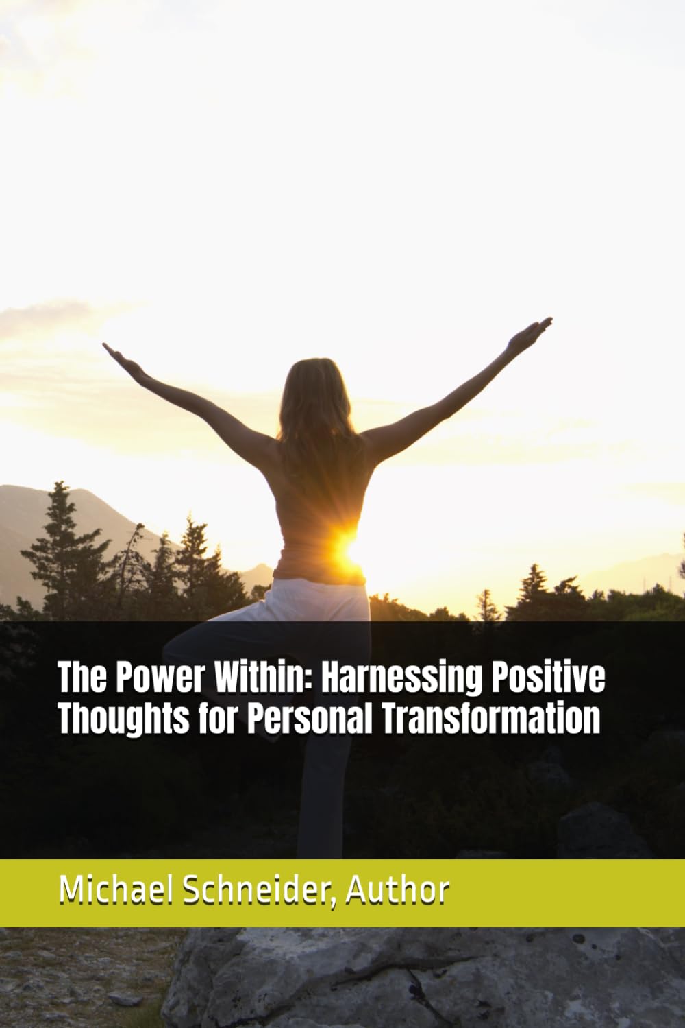 The Power Within: Harnessing Positive Thoughts for Personal Transformation