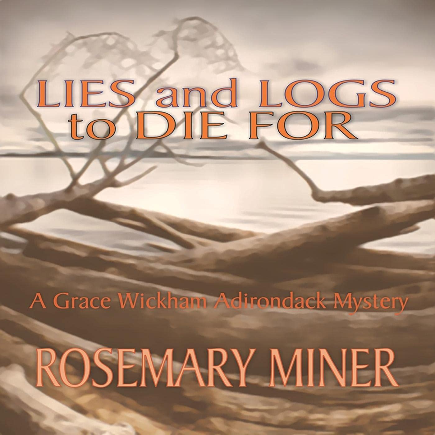 Cover art for Lies and Logs to Die For (Adirondack Mystery Series, Book 2)