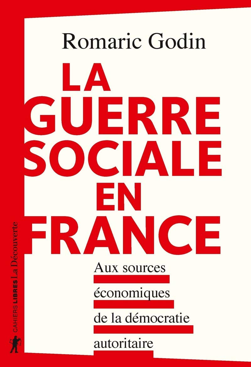 La guerre sociale en France - Aux sources économiques de la démocratie autoritaire: Aux sources écnomiques de la démocratie autoritaire