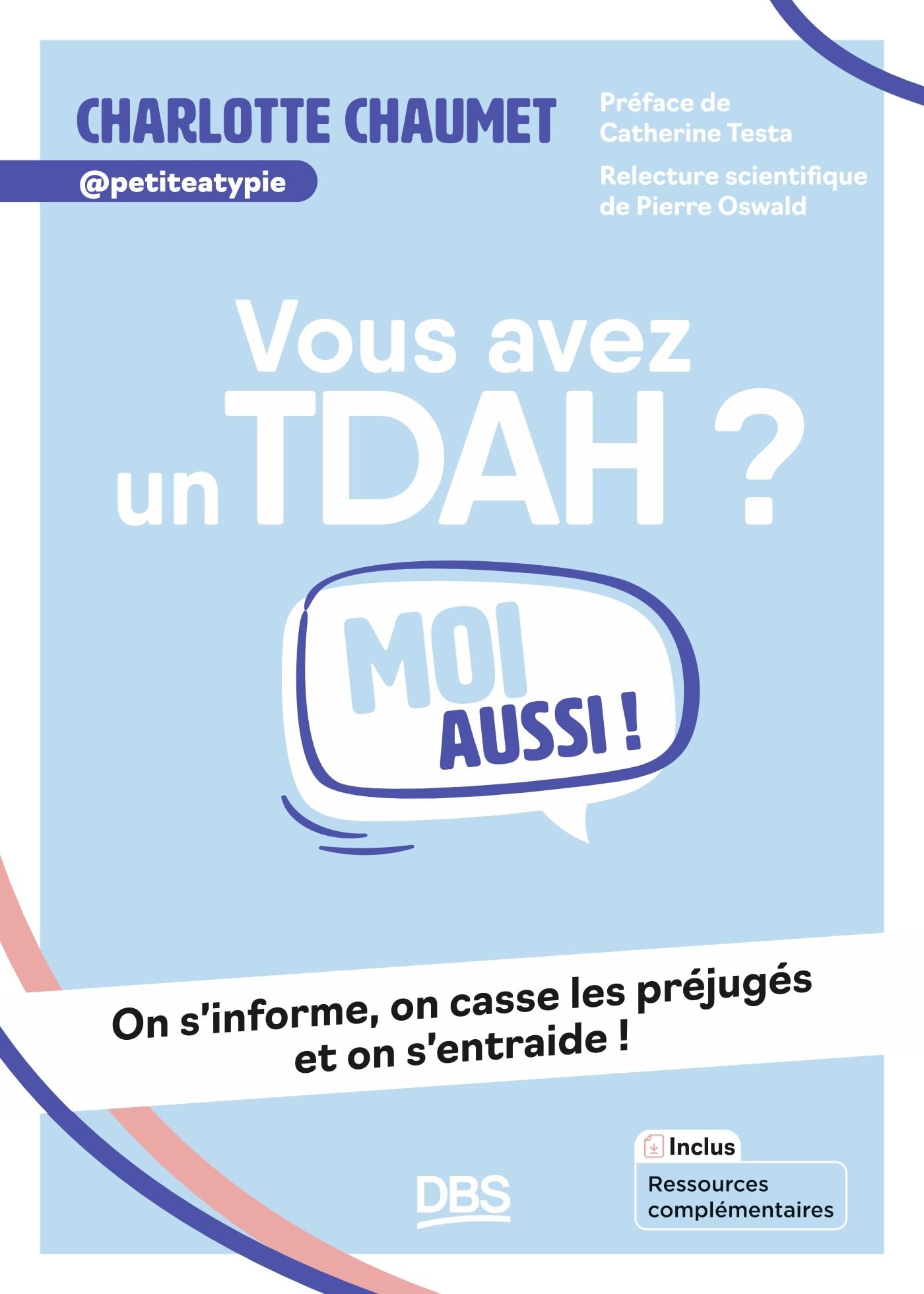Vous avez un TDAH ? Moi aussi ! de Charlotte Chaumet, préface de Catherine Testa