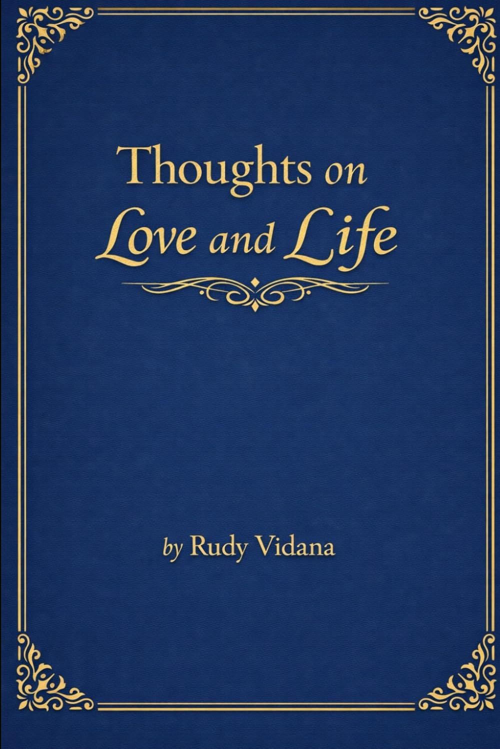 Thoughts on Love and Life: A Poetic Journey Through Trauma, War, Addiction, and Redemption