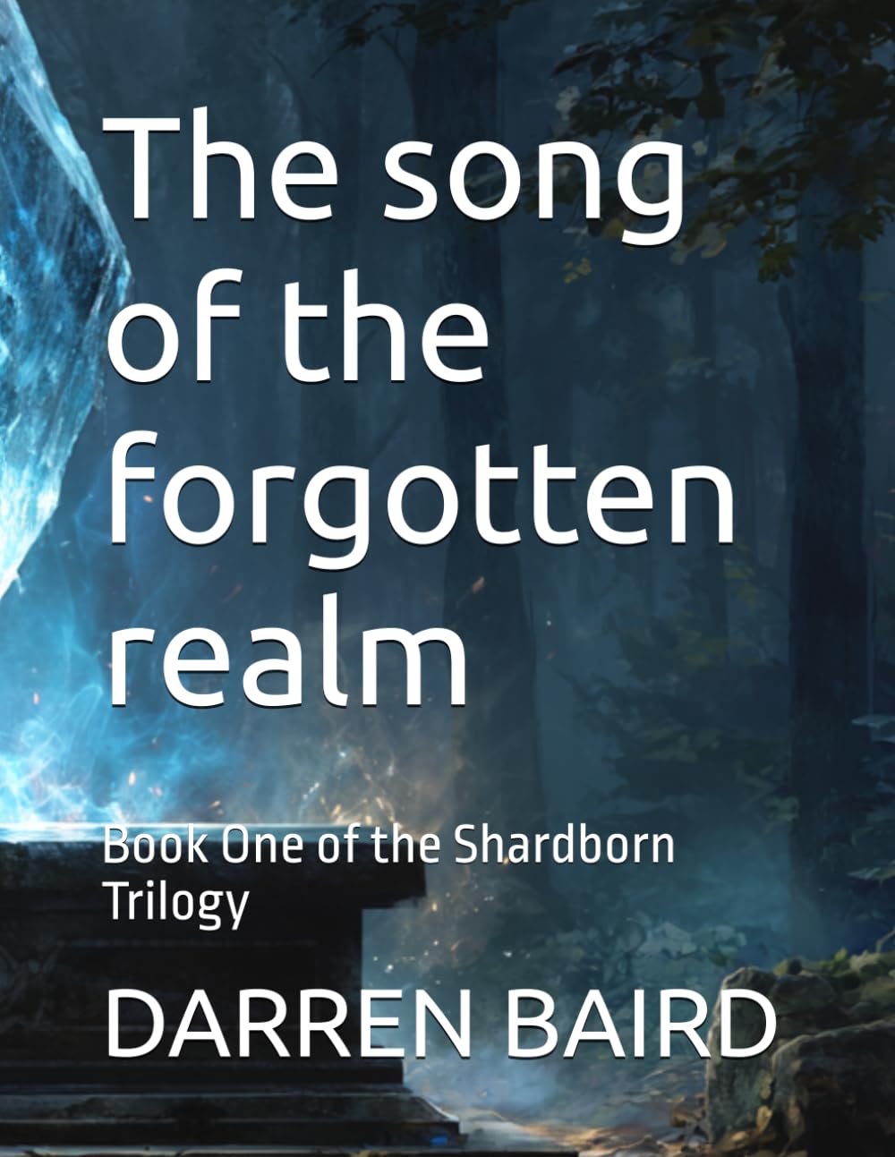 The song of the forgotten realm: Book One of the Shardborn Trilogy: 1