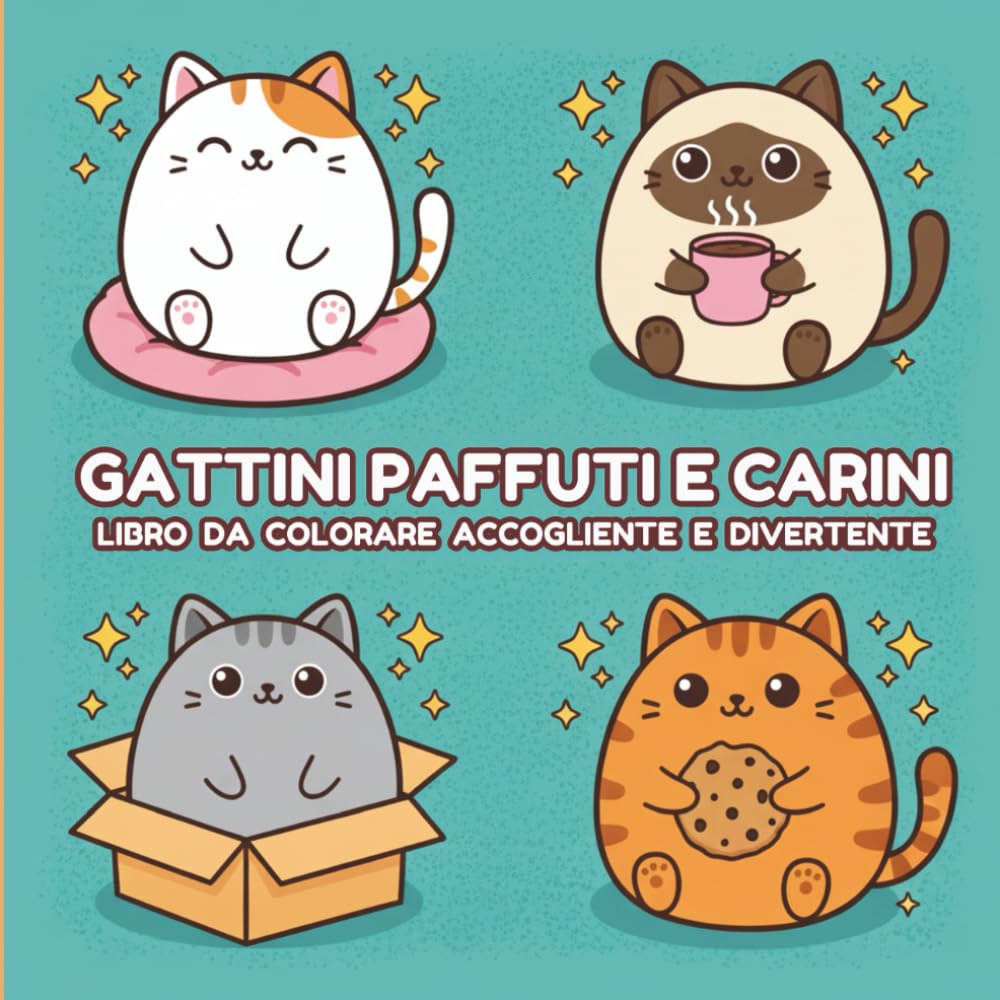 GATTINI PAFFUTI E CARINI DA COLORARE: 50 Disegni di Gattini Paffuti in Stile Cozy per il Relax e il Divertimento – Ideale per Bambini, Ragazzi e Adulti