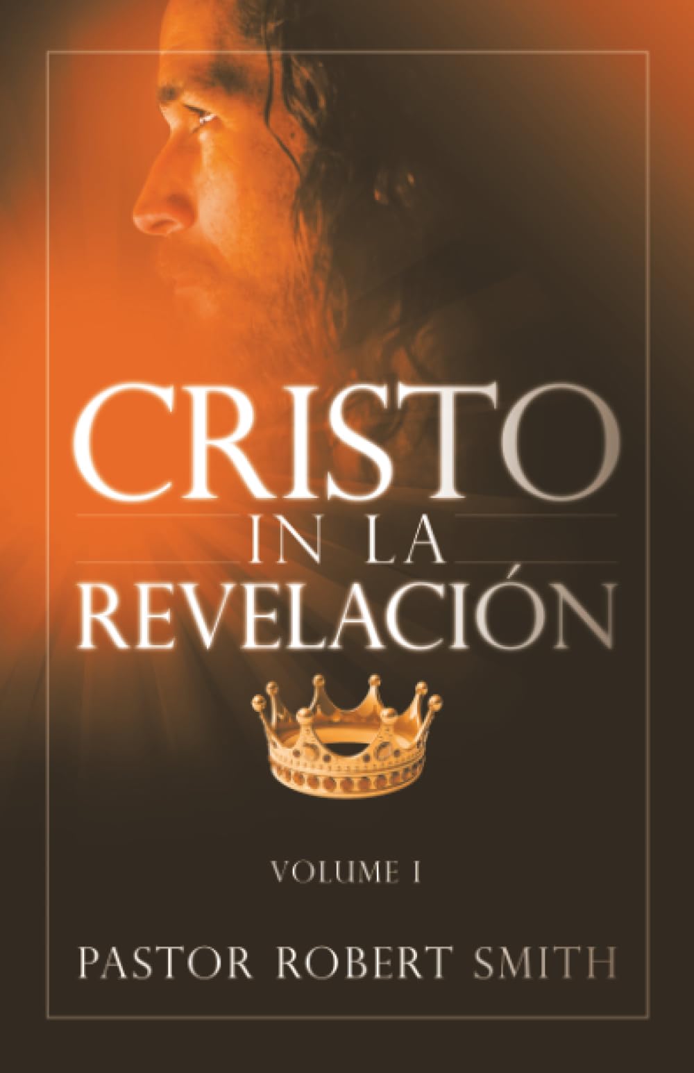 Cristo in La Revelación: VOLUME I