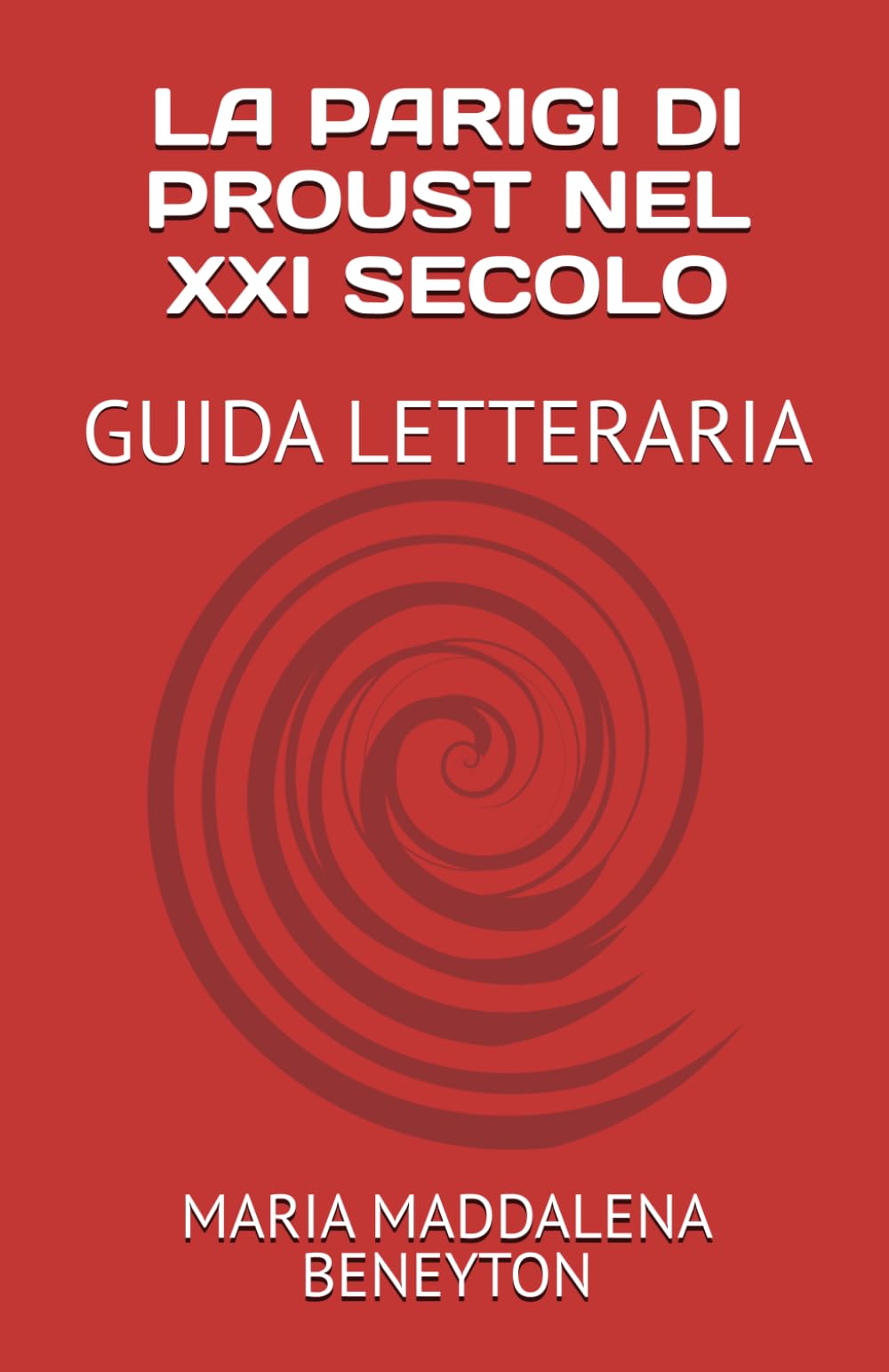 LA PARIGI DI PROUST NEL XXI SECOLO: GUIDA LETTERARIA