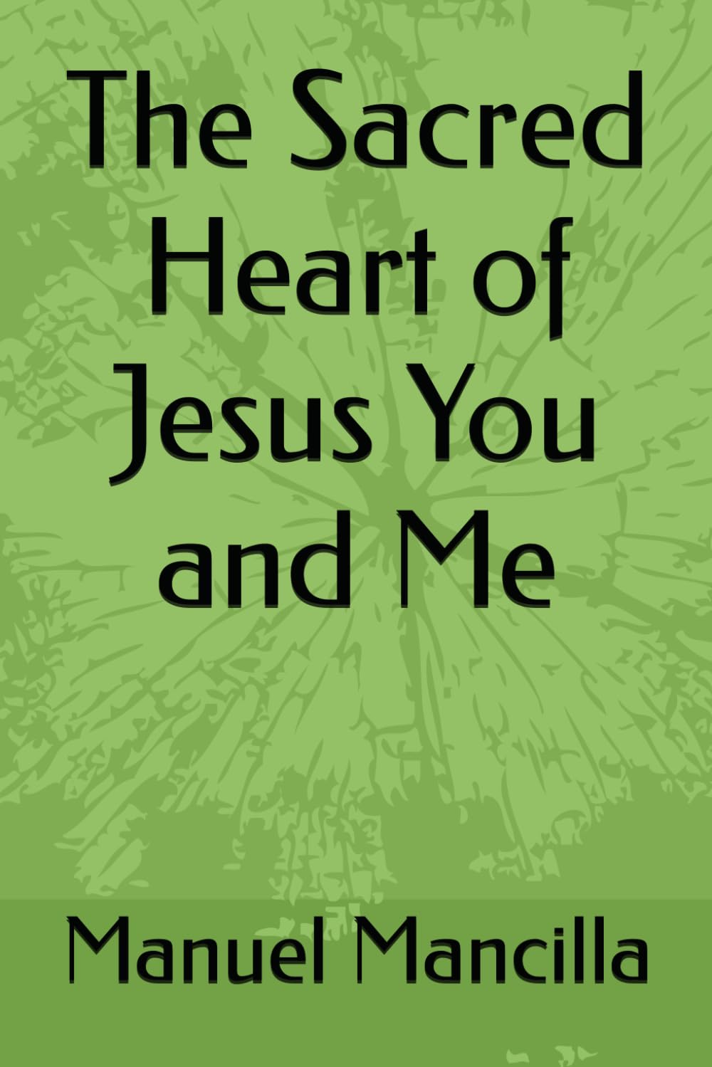 The Sacred Heart of Jesus You and Me