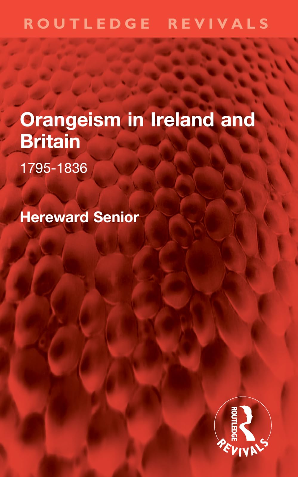 Orangeism in Ireland and Britain: 1795-1836 (Routledge Revivals)