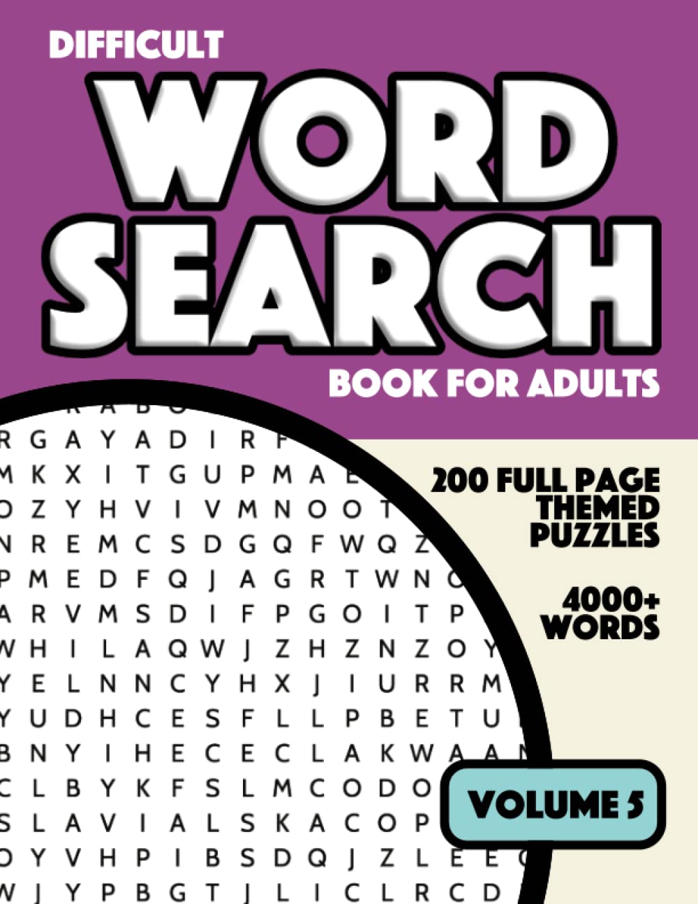 Difficult Wordsearch Book for Adults - Volume 5: 200 Challenging Themed Word Search Puzzles