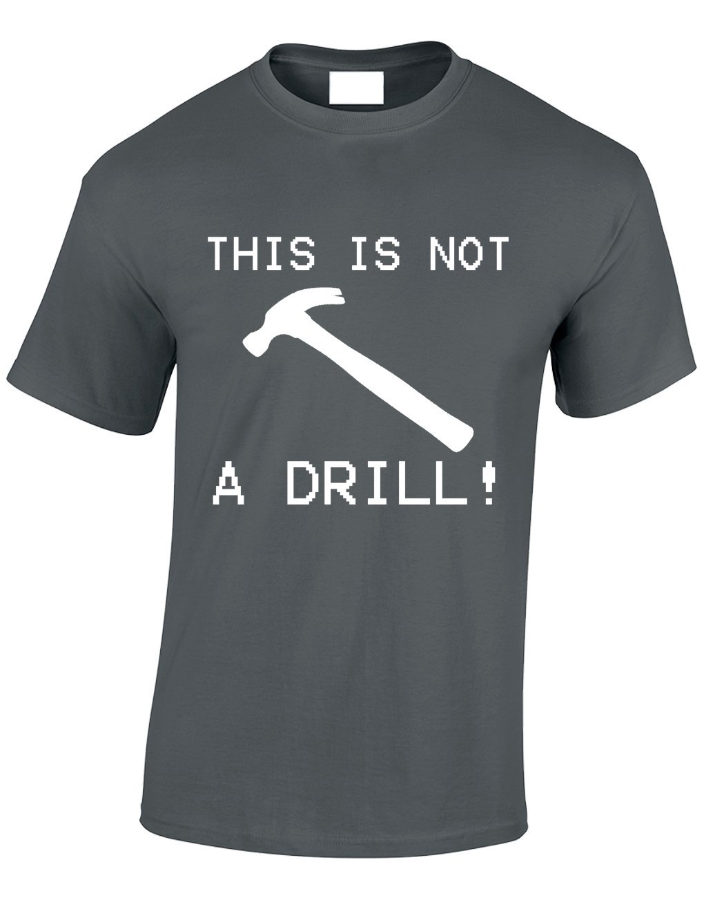 This is Not a Drill Funny Cool for Men & Teenagers T-Shirts Tops