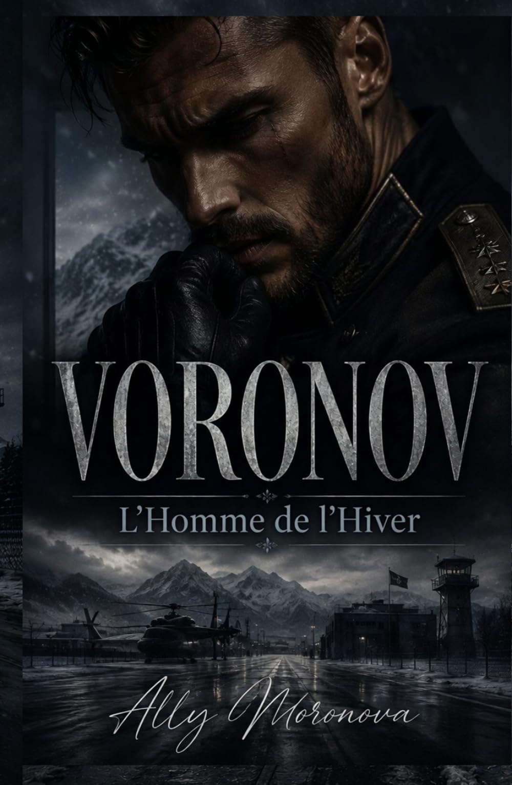 VORONOV - L’Homme de l’Hiver: Une dark romance militaire russe entre obsession, pouvoir et désir interdit (Dark Romance : Hommes Dominants, Obsession Dangereuse et Érotisme Psychologique Intense)