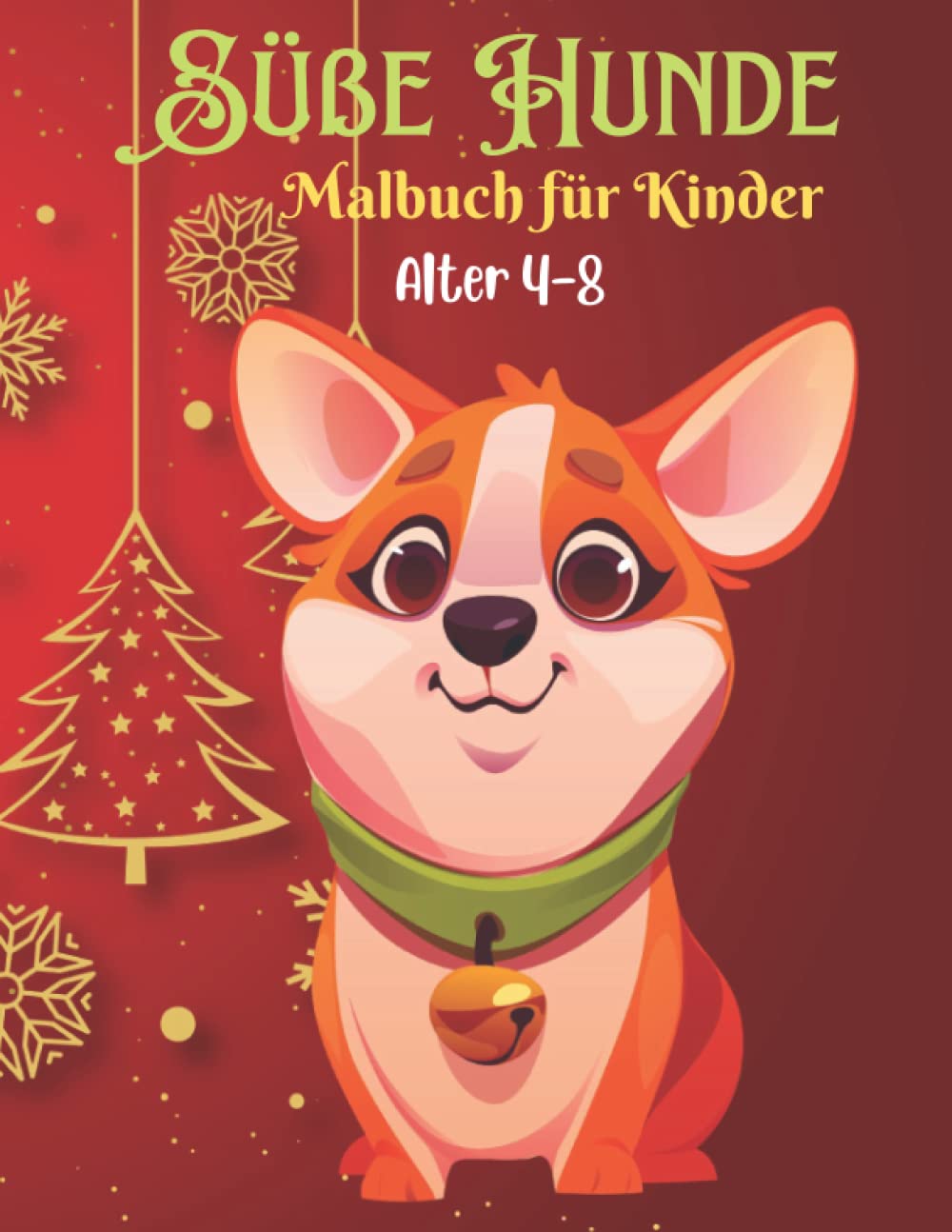 Süße Hunde Malbuch für Kinder Alter 4-8: Einfache Malvorlagen mit lustigen und entspannenden Hunden und Welpen für Jungen, Mädchen, Kinder im Alter von 4 bis 8 Jahren (German Edition)