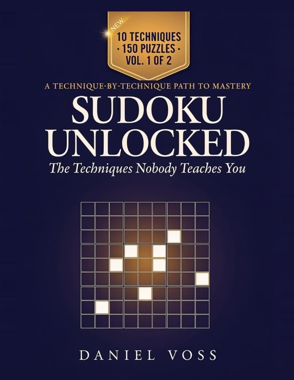 Sudoku Unlocked: The Techniques Nobody Teaches You