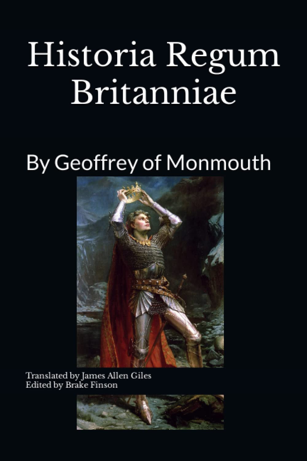 Historia Regum Britanniae: (The History of the Kings of Britain