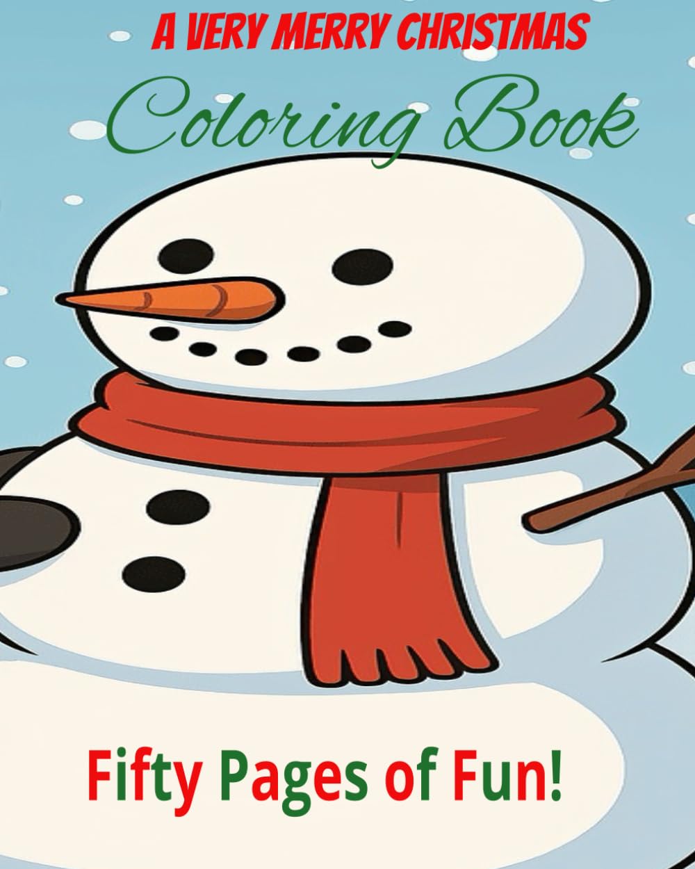 A Very Merry Christmas Coloring Book: Fifty Pages of Fun!