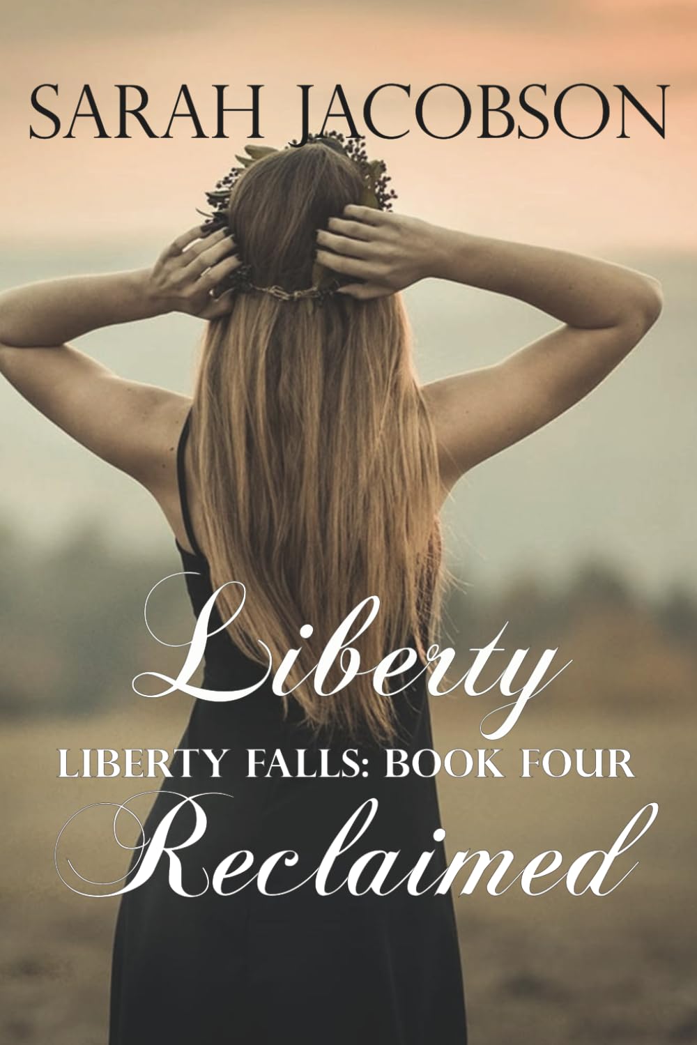 Liberty Reclaimed: Liberty Falls Book Four