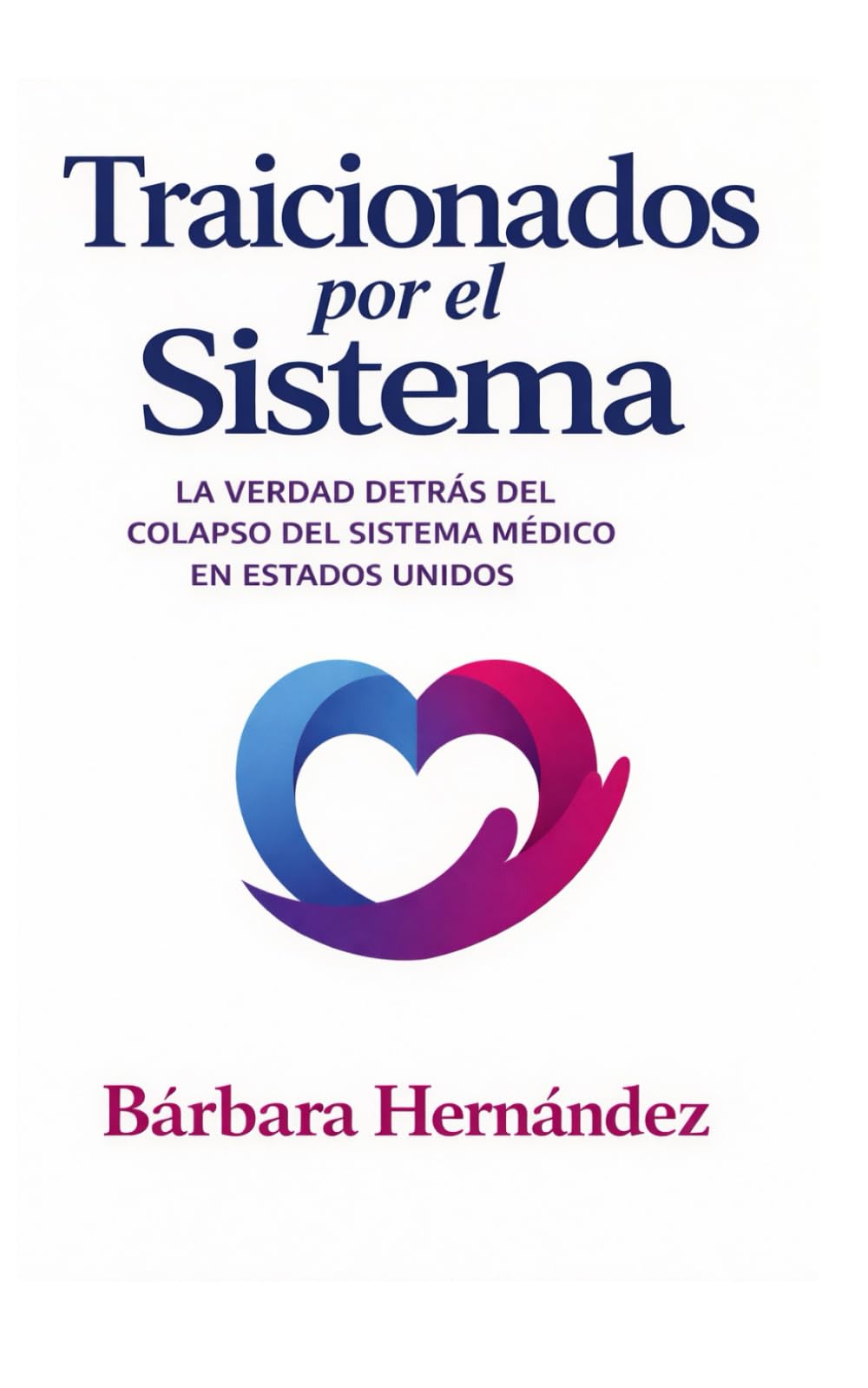 Traicionados por el sistema: La verdad detrás del colapso del sistema medico en Estados Unidos