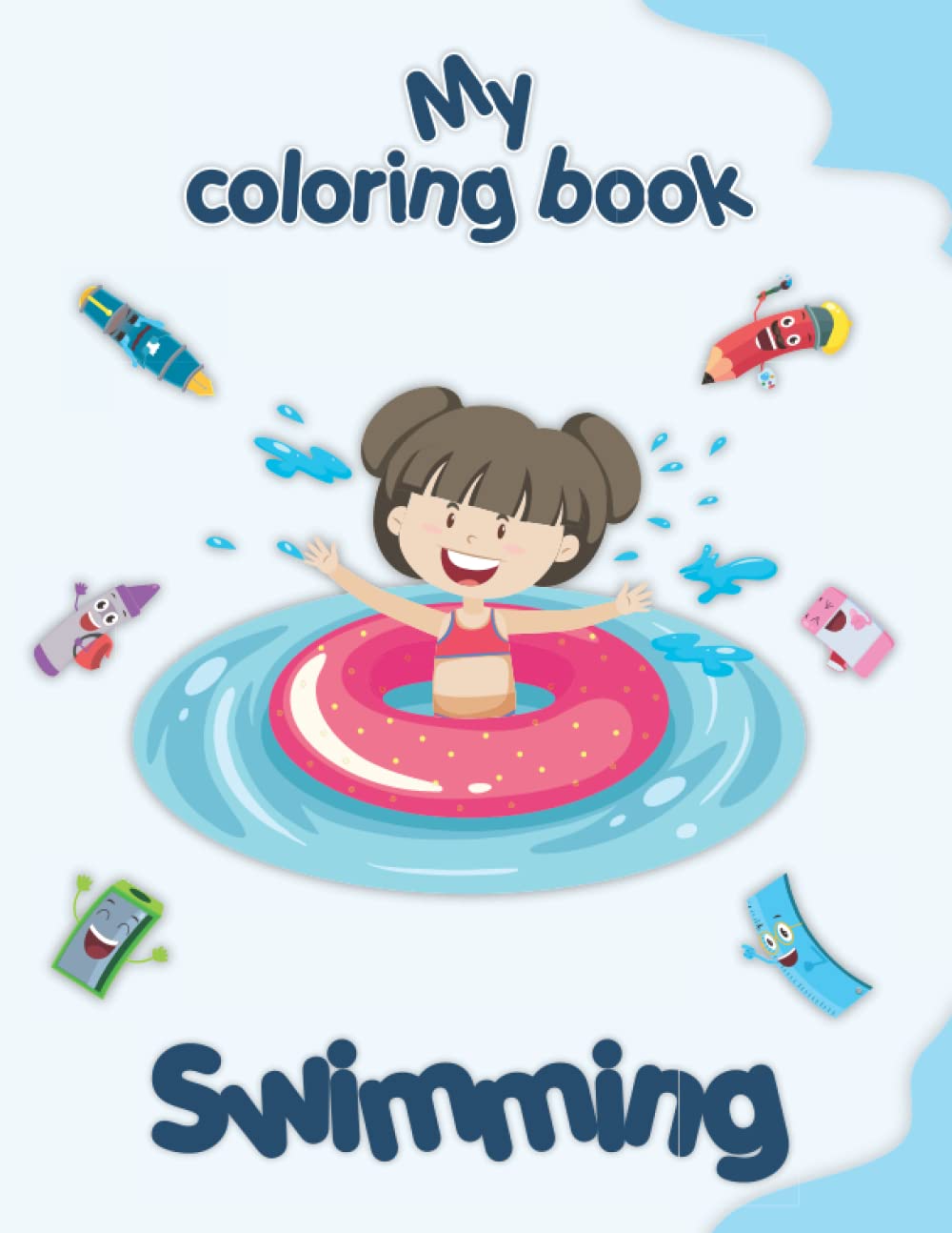 My coloring book about Swimming: Coloring Pages of Animals, Landscapes and characters, kids 4-8 Years old