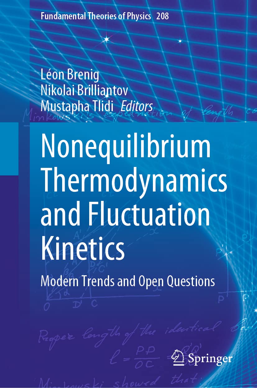 Nonequilibrium Thermodynamics and Fluctuation Kinetics: Modern Trends and Open Questions: 208 (Fundamental Theories of Physics, 208)