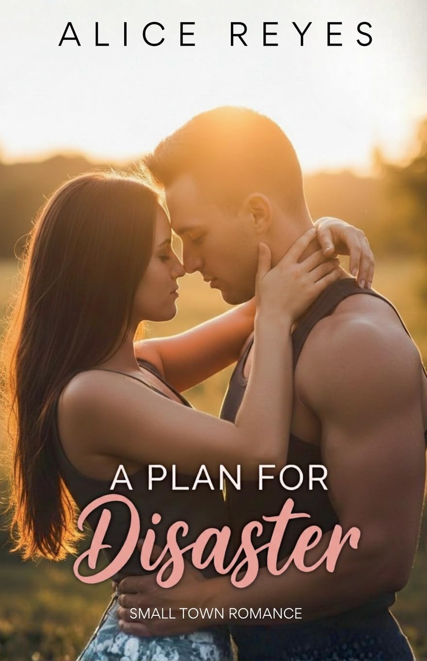 A Plan for Disaster: Small Town Romance: 1 (The Mess of Love)