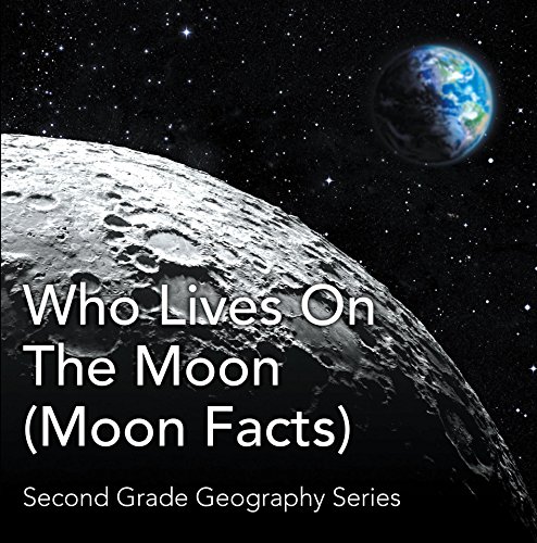 Who Lives On The Moon (Moon Facts) : Second Grade Geography Series: 2nd Grade Books...