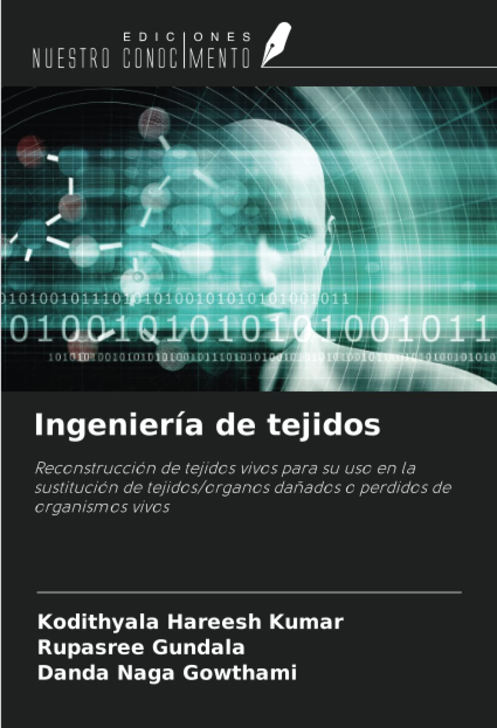 Ingeniería de tejidos: Reconstrucción de tejidos vivos para su uso en la sustitución de tejidos/organos dañados o perdidos de organismos vivos