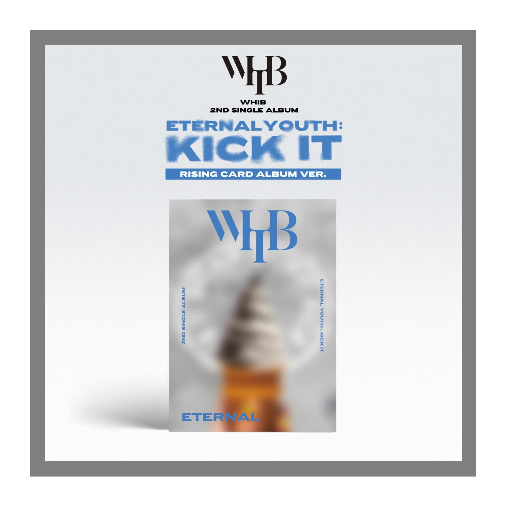 WHIB Eternal Youth : Kick IT 2nd Single Album with Tracking Sealed WHB (Rising Card Eternal Version)