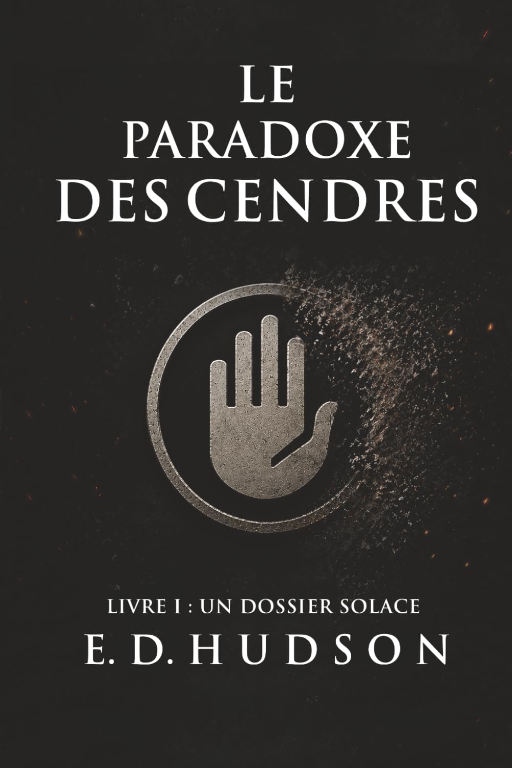 Le Paradoxe des Cendres: Livre I : Un dossier Solace