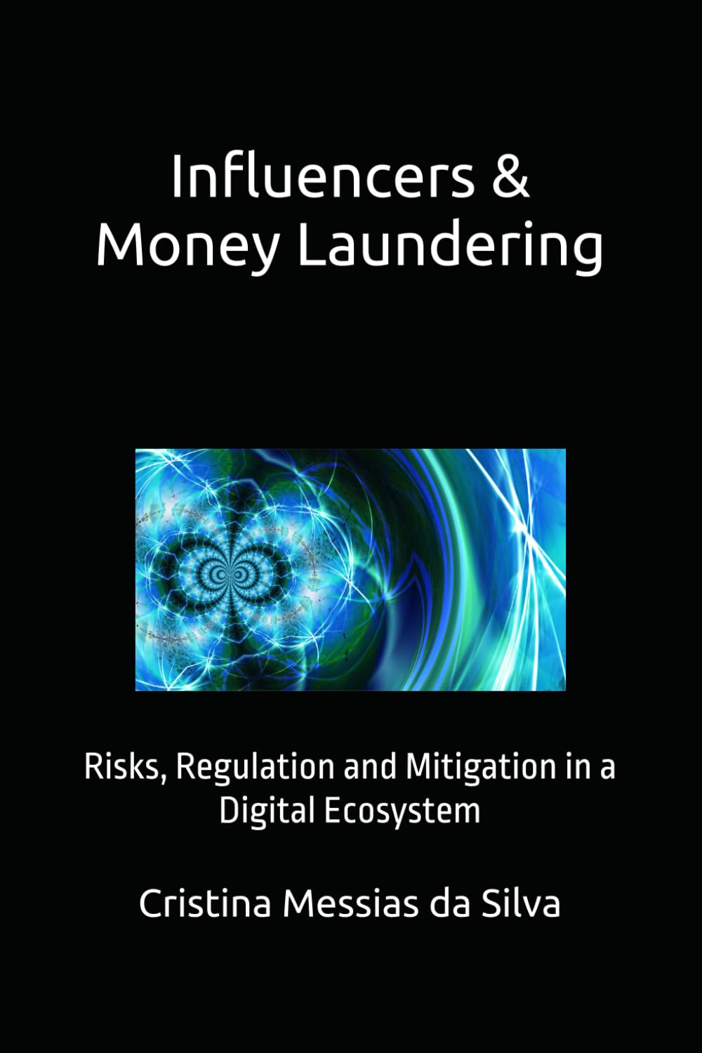 Influencers & Money Laundering: Risks, Regulation and Mitigation in a Digital Ecosystem