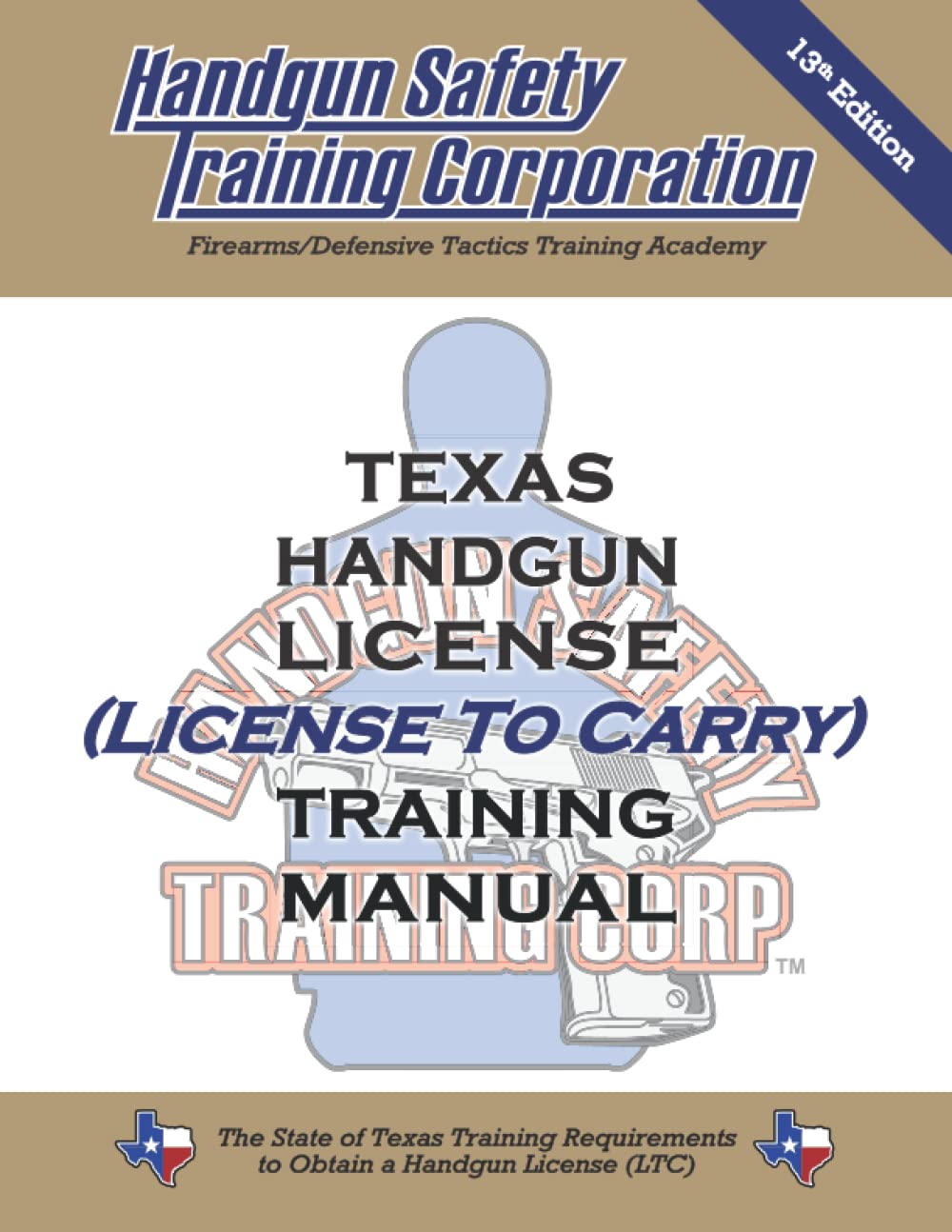 Texas Handgun License (License To Carry) Training Manual, 13th Ed.