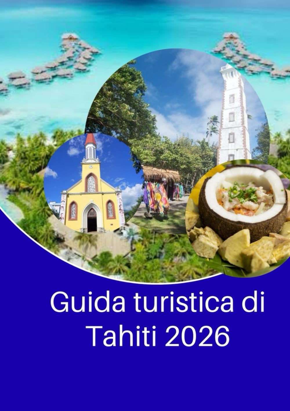 Guida turistica di Tahiti 2026