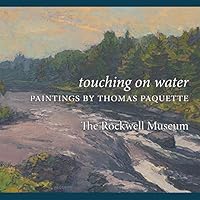 Touching on Water : Paintings by Thomas Paquette 0978567943 Book Cover