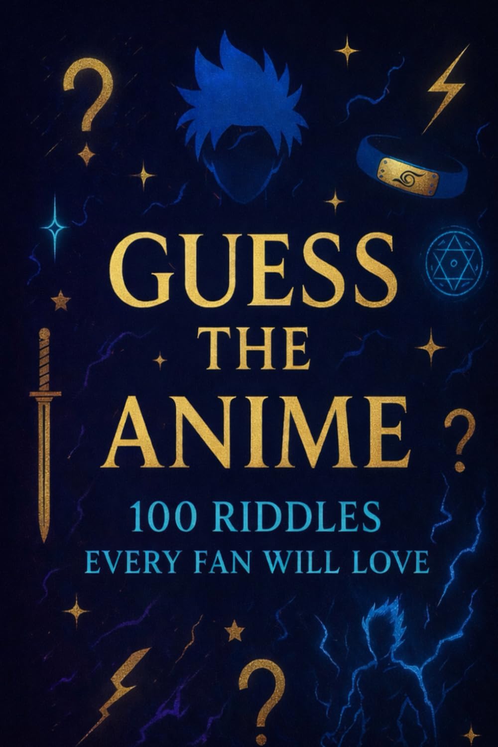 Guess The Anime: 100 Riddles Every Fan will Love (Riddle books for kids and all ages)