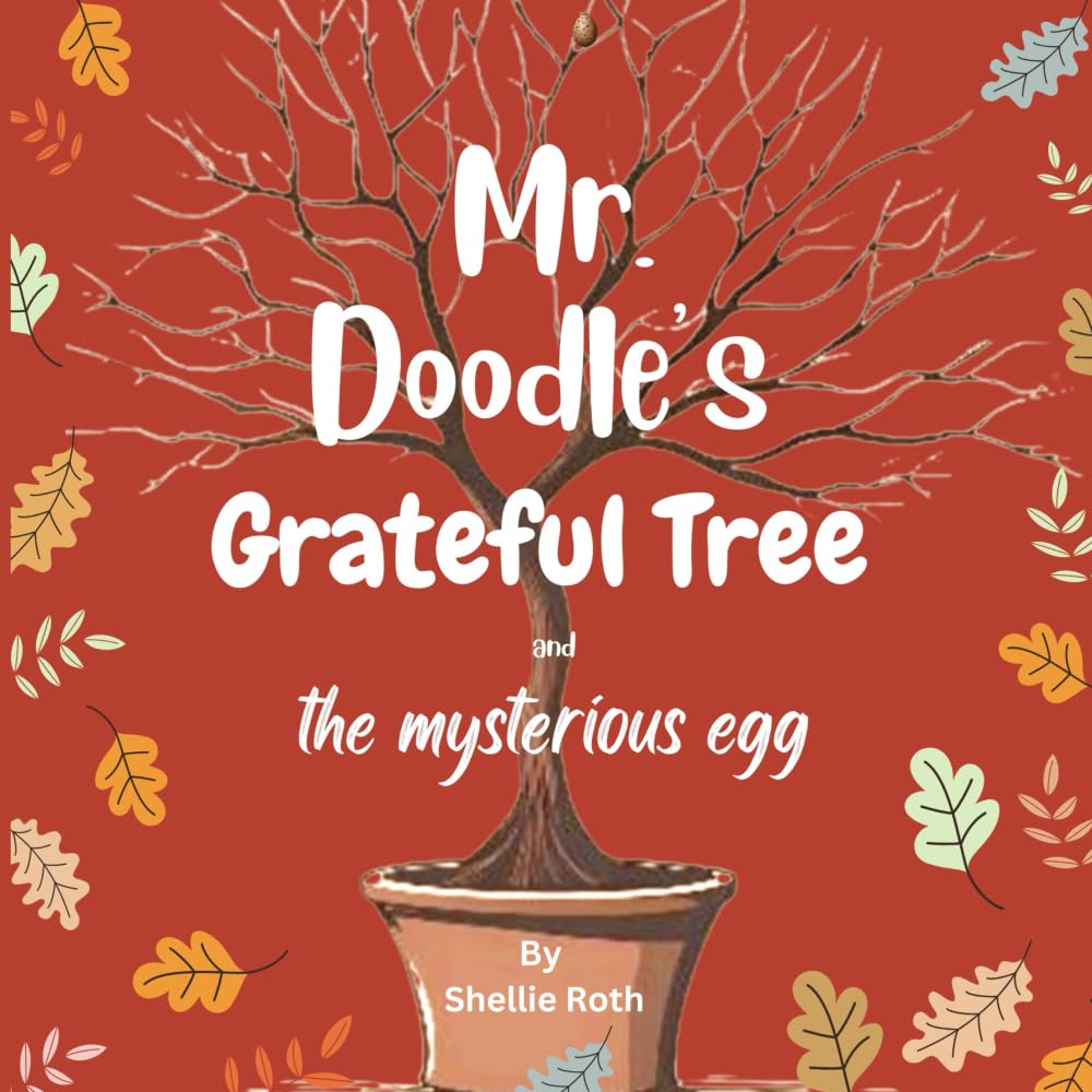 Mr. Doodle's Grateful Tree and the mysterious egg (HANNAH HEN'S SHENANIGANS)