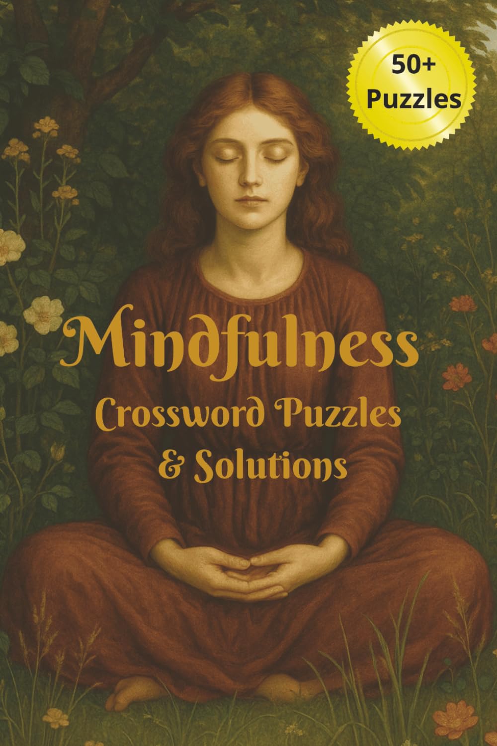 Mindfulness Crossword Puzzles & Solutions: 60 Mindfulness Crosswords Featuring Calm Practices, Mental Wellness Tools, and Nature Themes