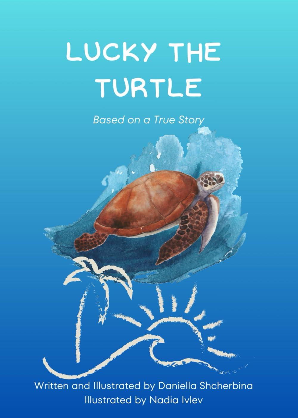 Lucky the Turtle: Based on a True Story