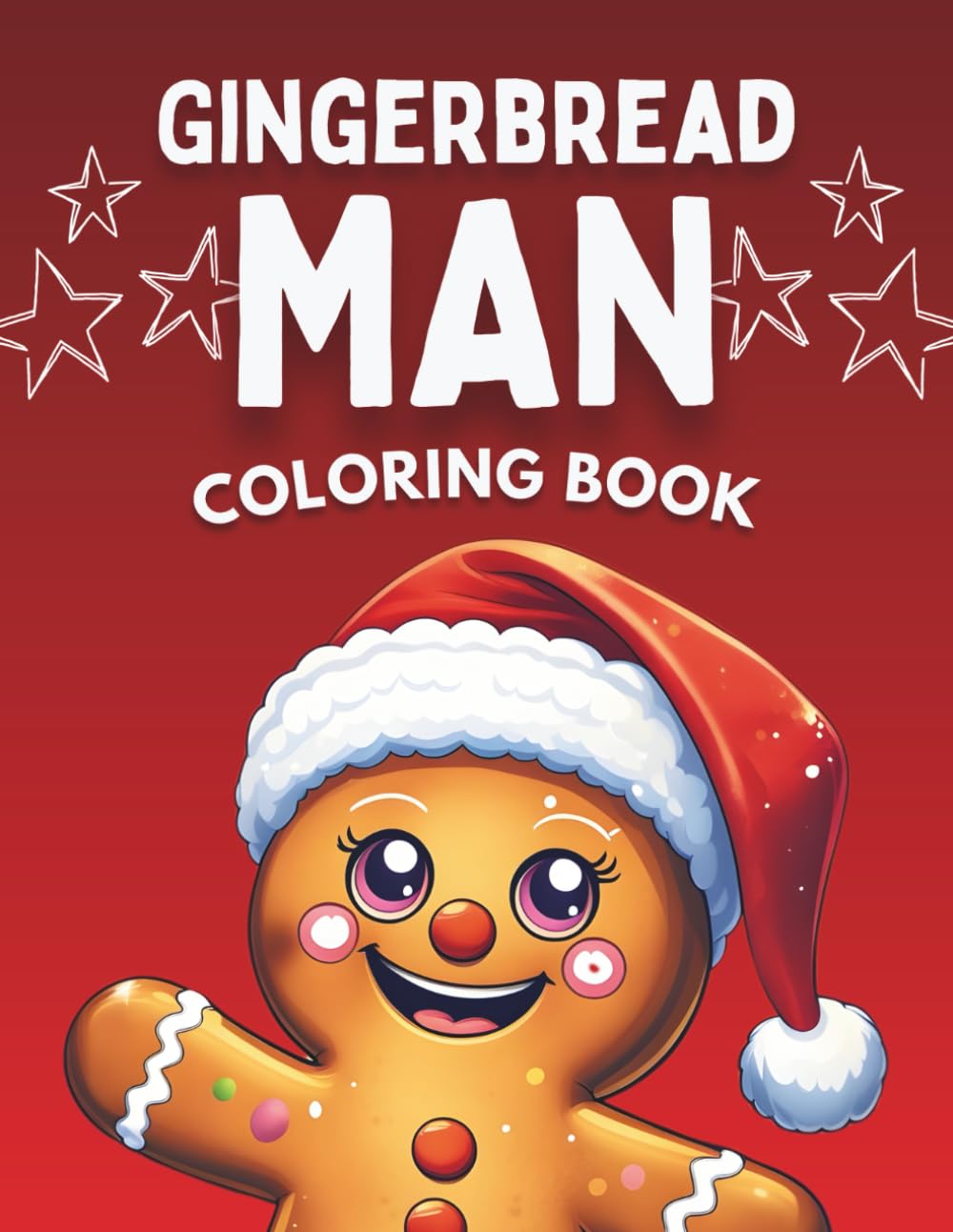 Gingerbread Man Coloring Book: Fun & Easy Christmas Coloring Pages with Cute Gingerbread Characters • A Great Holiday Activity for Boys and Girls • Designed for Kids