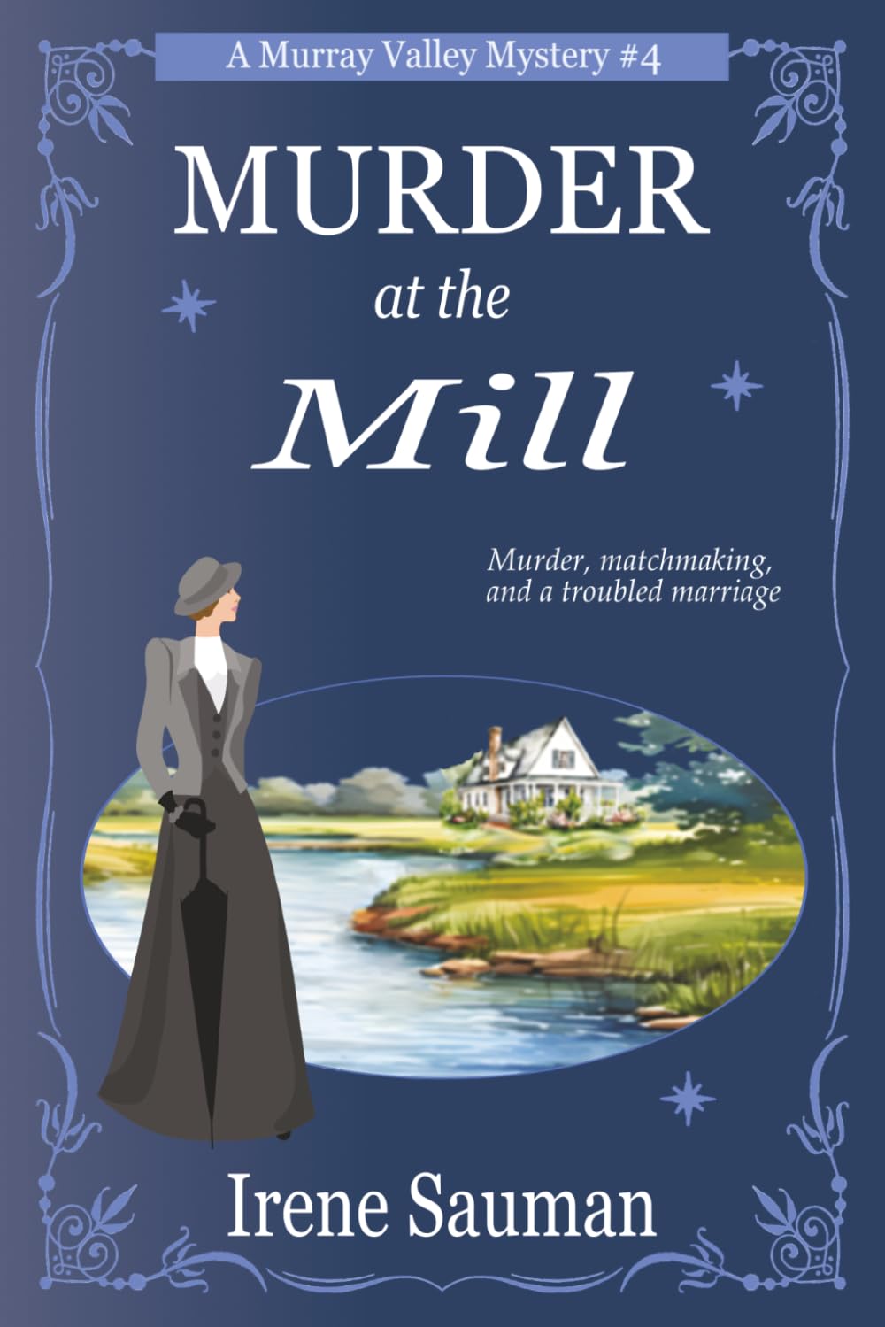 Murder at the Mill: An Australian Victorian era cozy mystery (Murray Valley Mysteries)