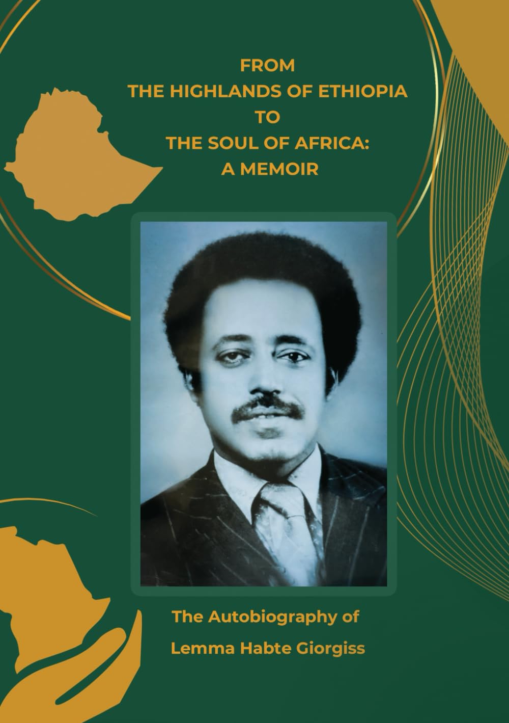 From the highlands of Ethiopia to the soul of Africa: A memoir