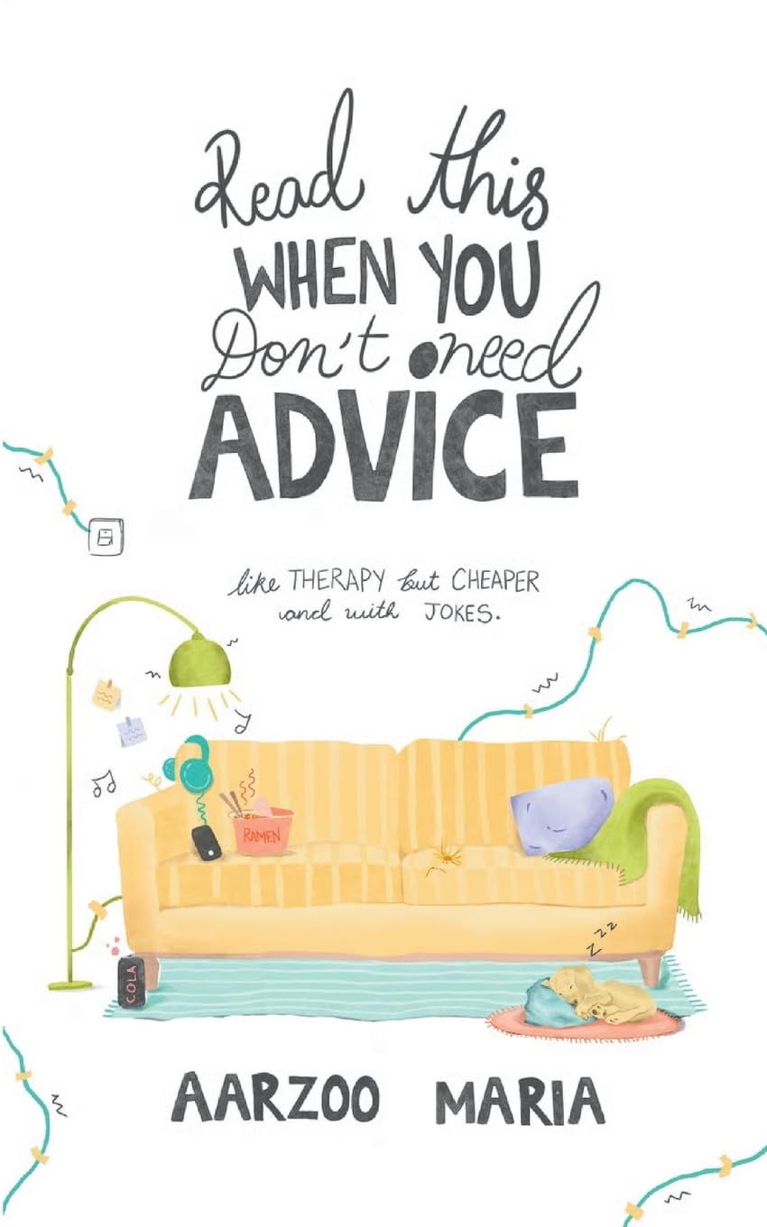 Read This When You Don't Need Advice Like therapy. But cheaper and with jokes.
