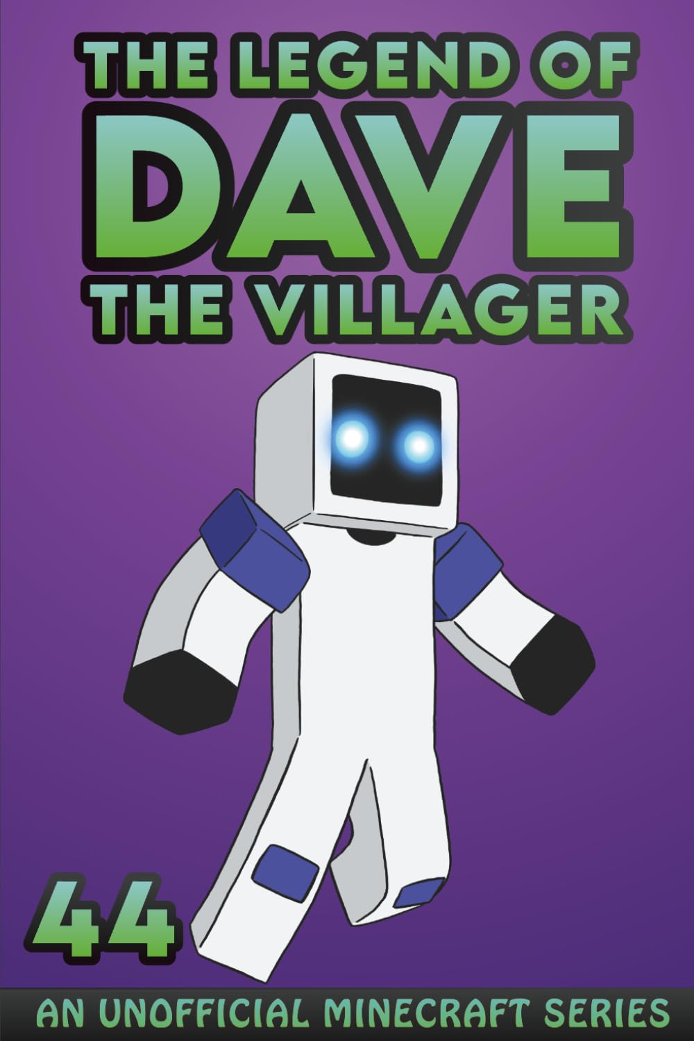 Dave the Villager 44: An Unofficial Minecraft Book (The Legend of Dave the Villager)