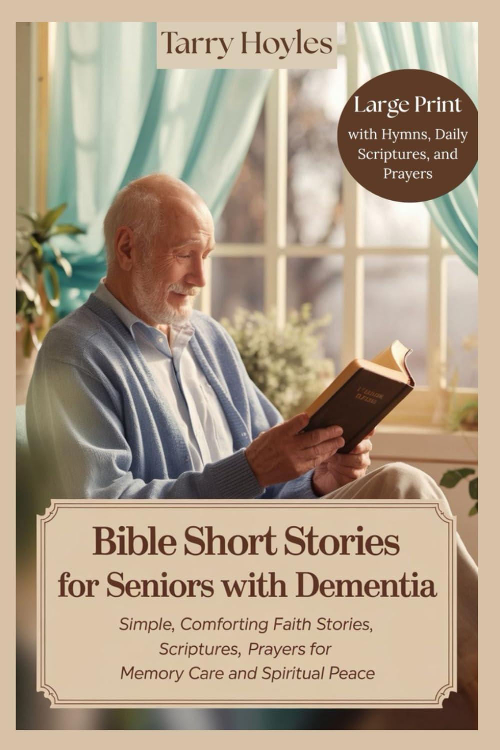 Bible Short Stories For Seniors With Dementia: Simple, Comforting Faith Stories, Scriptures, Prayers for Memory Care and Spiritual Peace