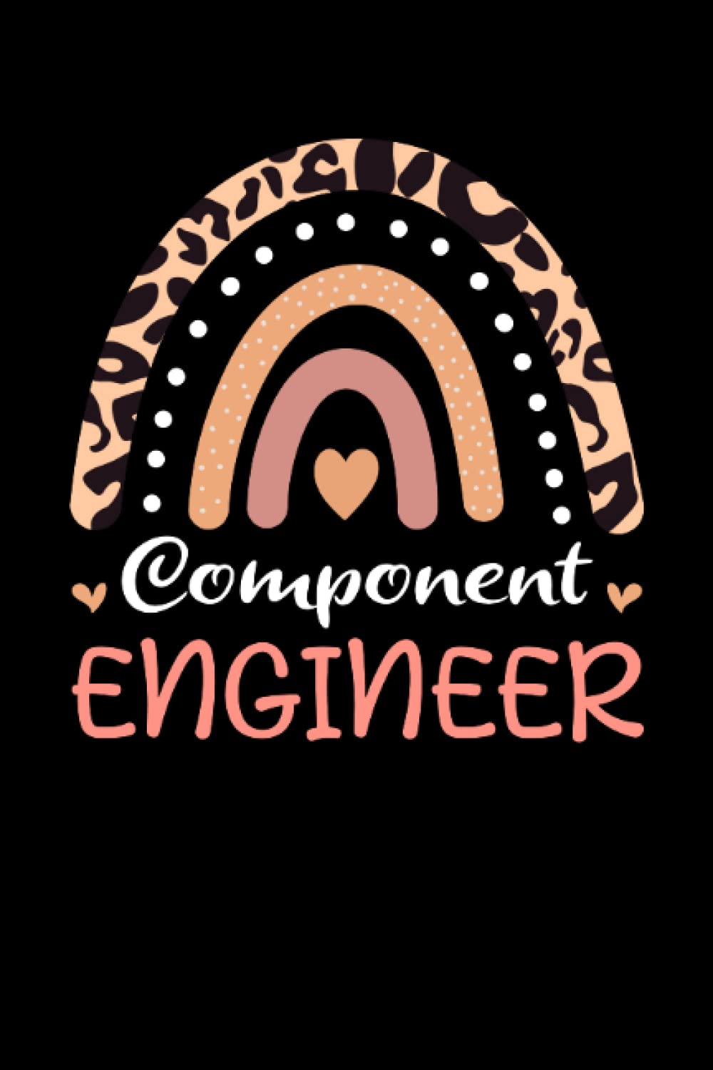 Component Engineer Rainbow leopard Appreciation: Lined Notebook / Journal Gift , 120 Pages , 6X9 ,Soft Cover , Matte Finish