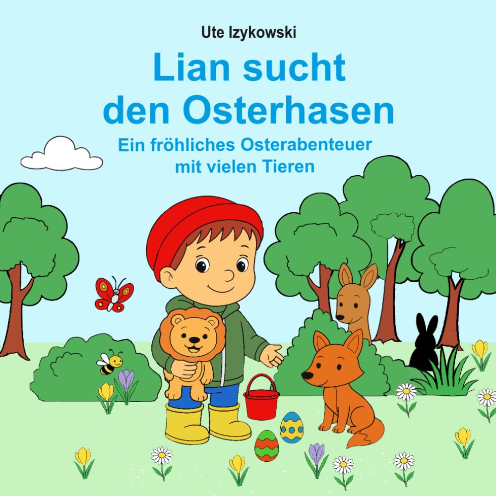 Lian sucht den Osterhasen: Ein fröhliches Osterabenteuer mit vielen Tieren