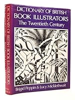 Dictionary Of British Book Illustrators: The Twentieth Century 0719539854 Book Cover